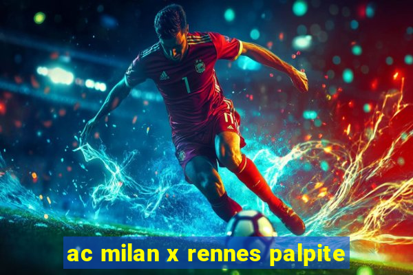 ac milan x rennes palpite